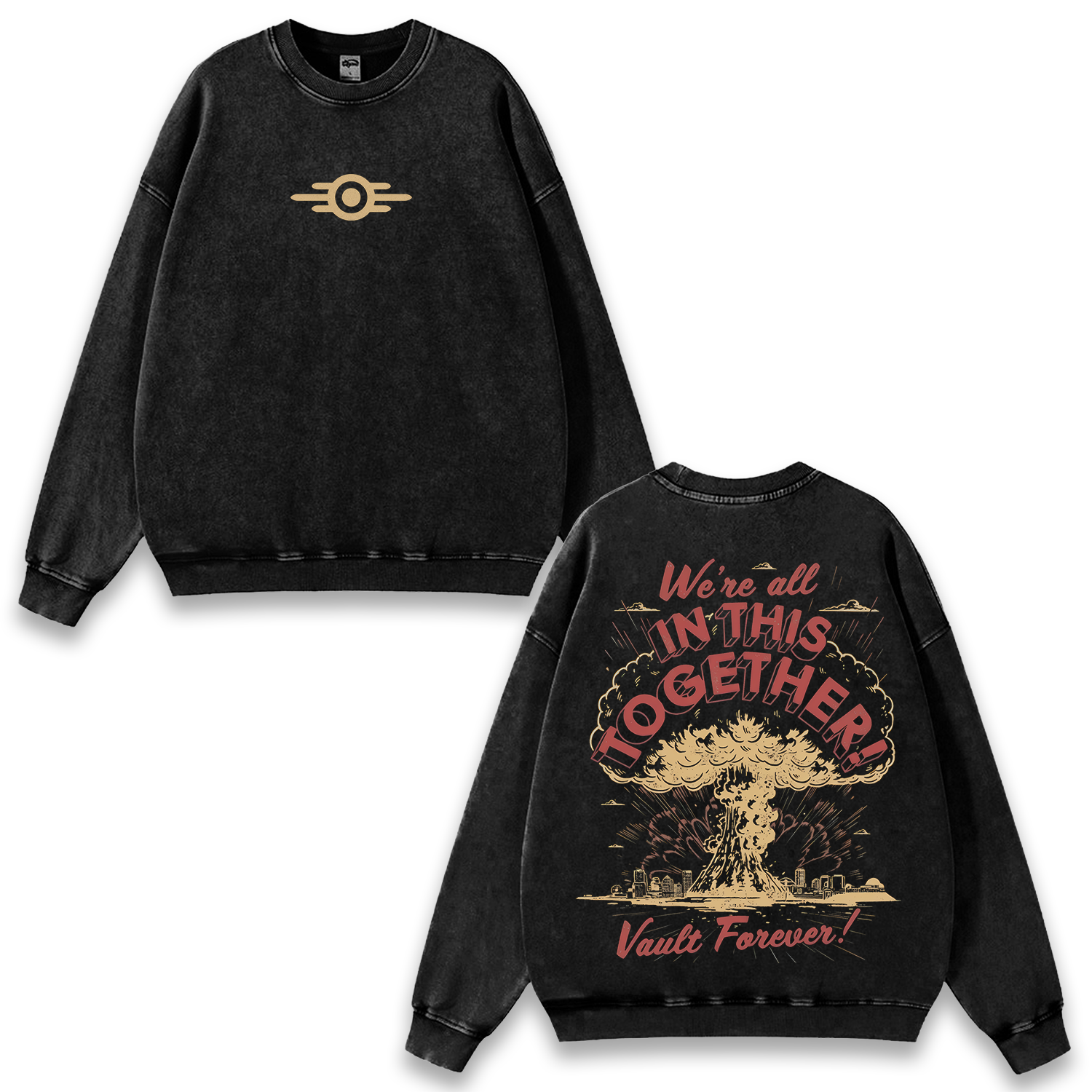 We're All in This Together Vault Forever Fallout Game Wash Sweatshirt